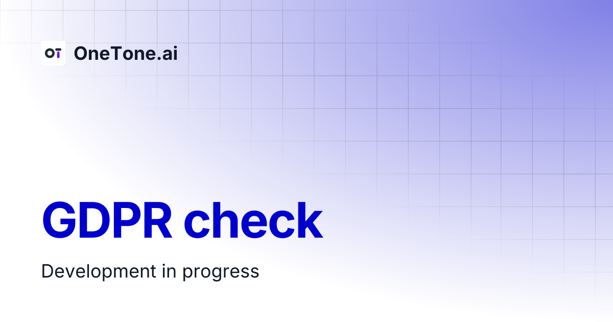 GDPR check | OneTone.ai